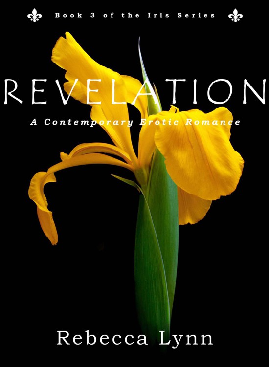 Revelation: A Contemporary Erotic Romance (Iris Series) by Lynn, Rebecca