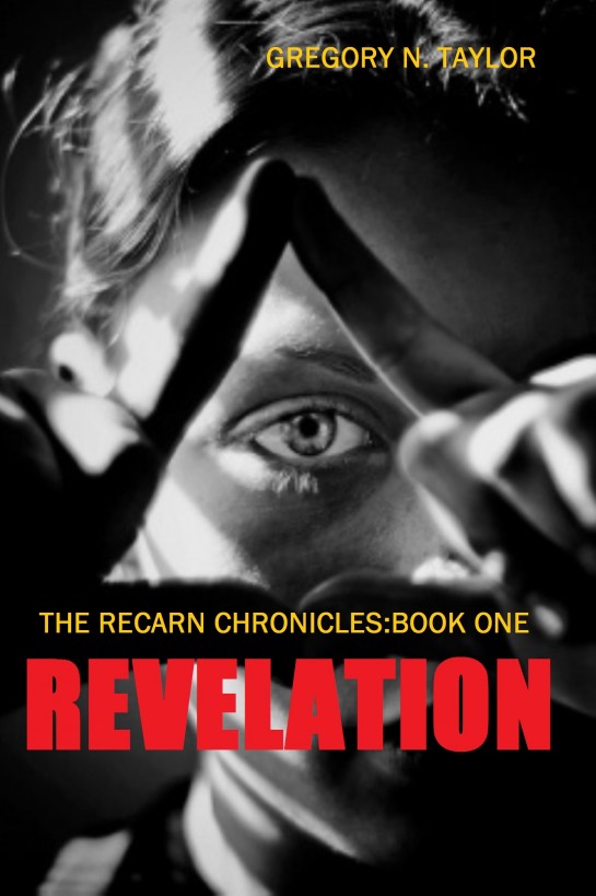 REVELATION: Book One of THE RECARN CHRONICLES by Gregory N. Taylor