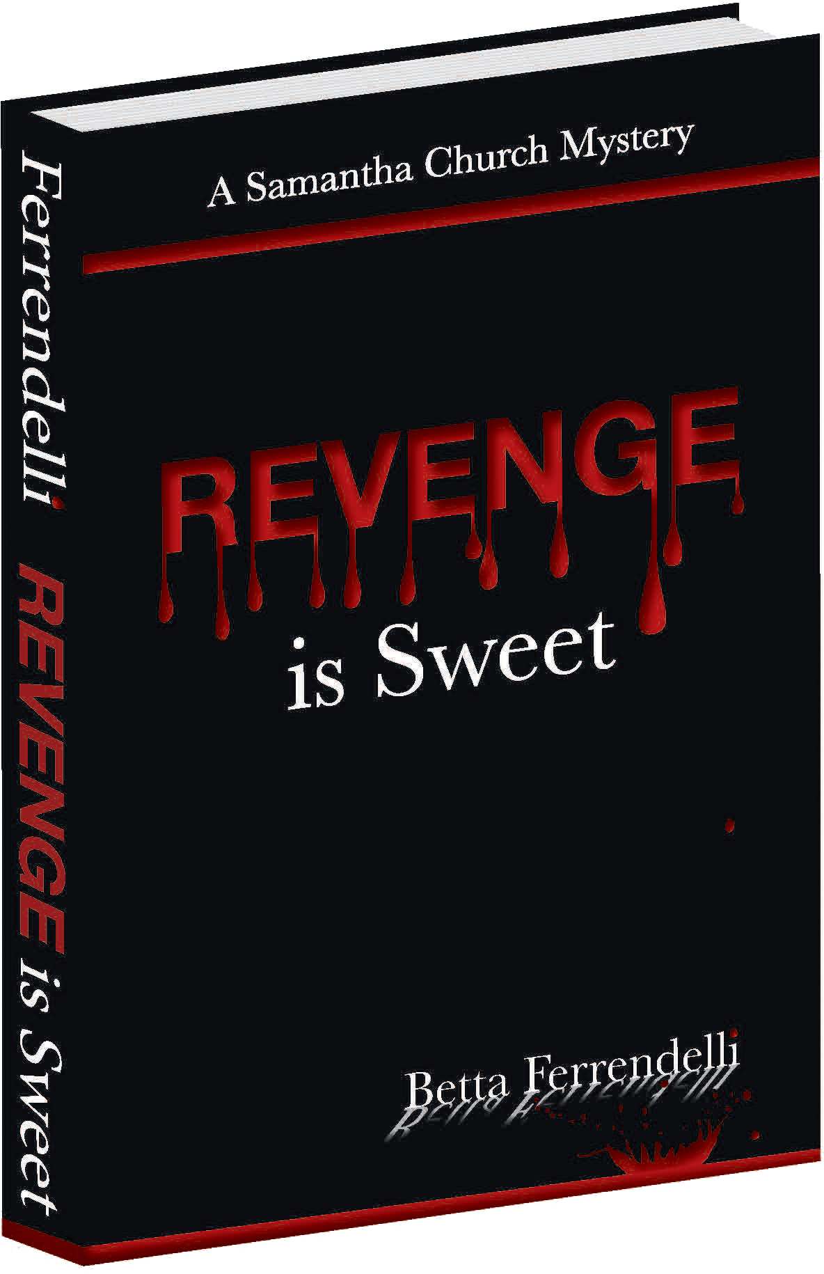 Revenge is Sweet (A Samantha Church Mystery) by Betta Ferrendelli