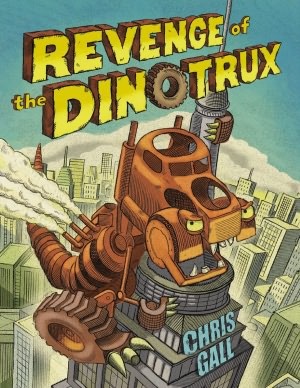 Revenge of the Dinotrux (2012) by Chris Gall