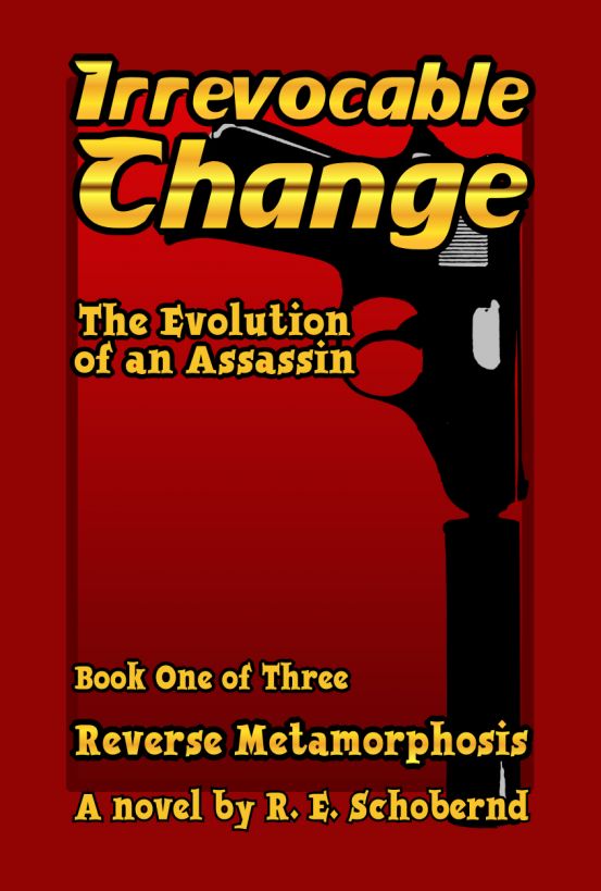 Reverse Metamorphosis book one of the Irrevocable Change trilogy by R.E. Schobernd