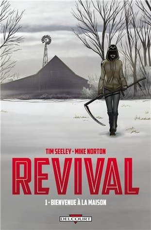 Revival Tome 1 - Bienvenue à la maison (2013) by Tim Seeley