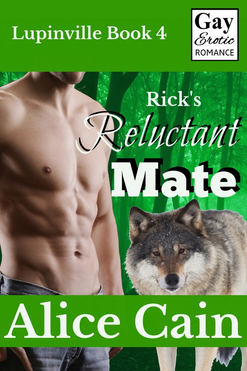 Rick's Reluctant Mate by Alice Cain