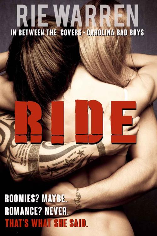 Ride (Alpha Male Romance): In Between the Covers (Carolina Bad Boys #3)