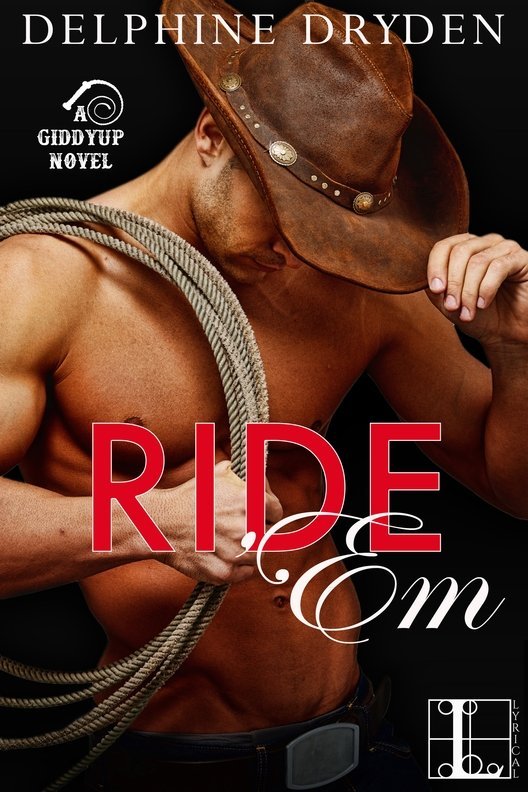 Ride 'Em (A Giddyup Novel) by Delphine Dryden