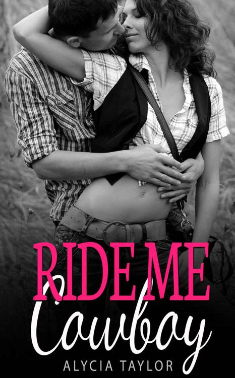 Ride Me Cowboy by Taylor, Alycia