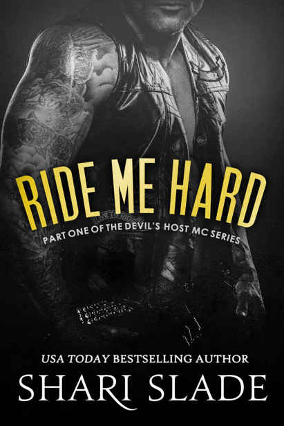 Ride Me Hard: A Biker Romance Serial (The Devil's Host Motorcycle Club Book 1) by Slade, Shari