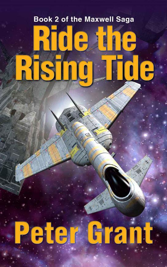 Ride The Rising Tide (The Maxwell Saga) by Peter Grant