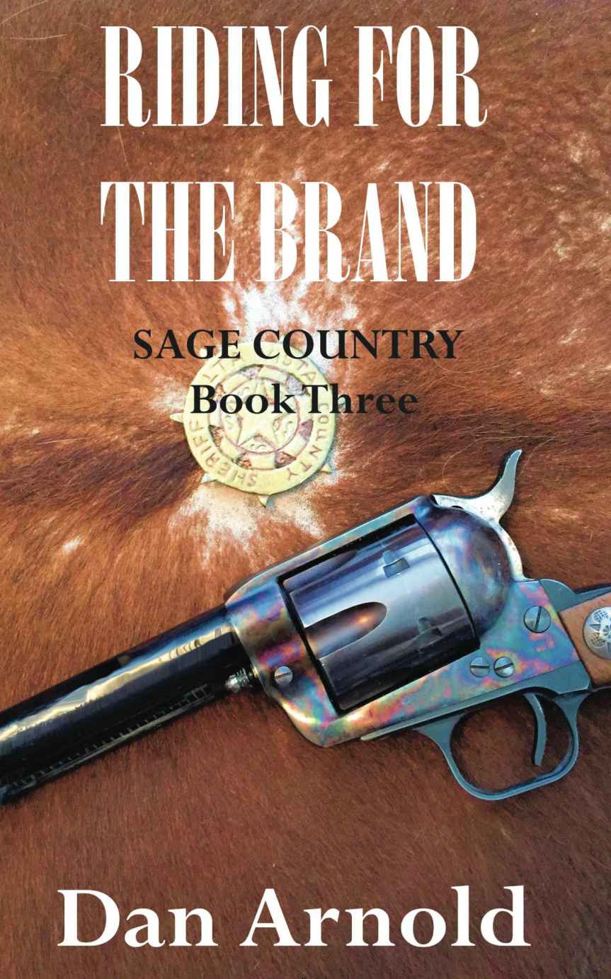 Riding For The Brand: Sage Country Book Three by Dan Arnold