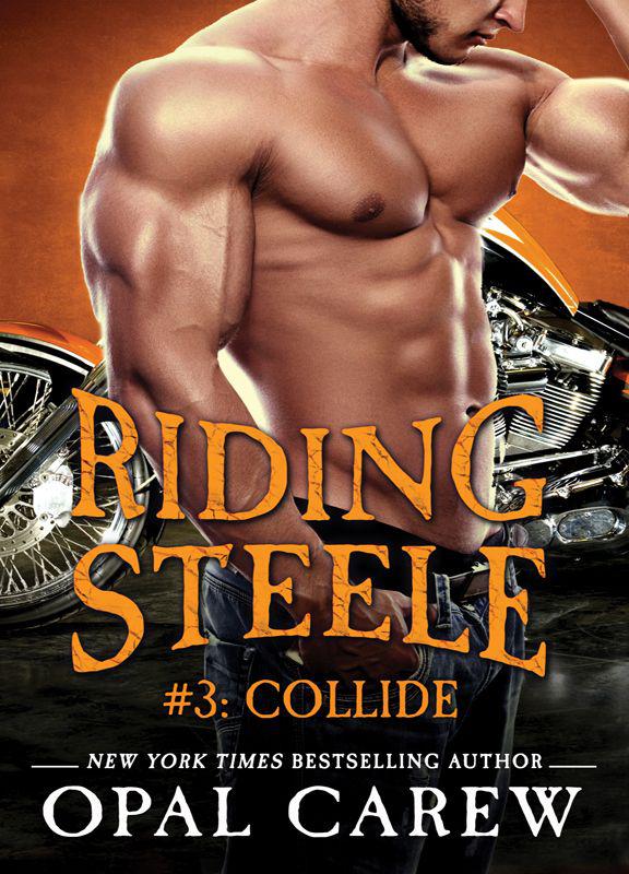 Riding Steele: Collide by Opal Carew