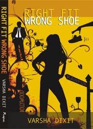 Right Fit Wrong Shoe (2000) by Varsha Dixit