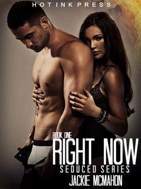 Right Now (The Seduced Series)