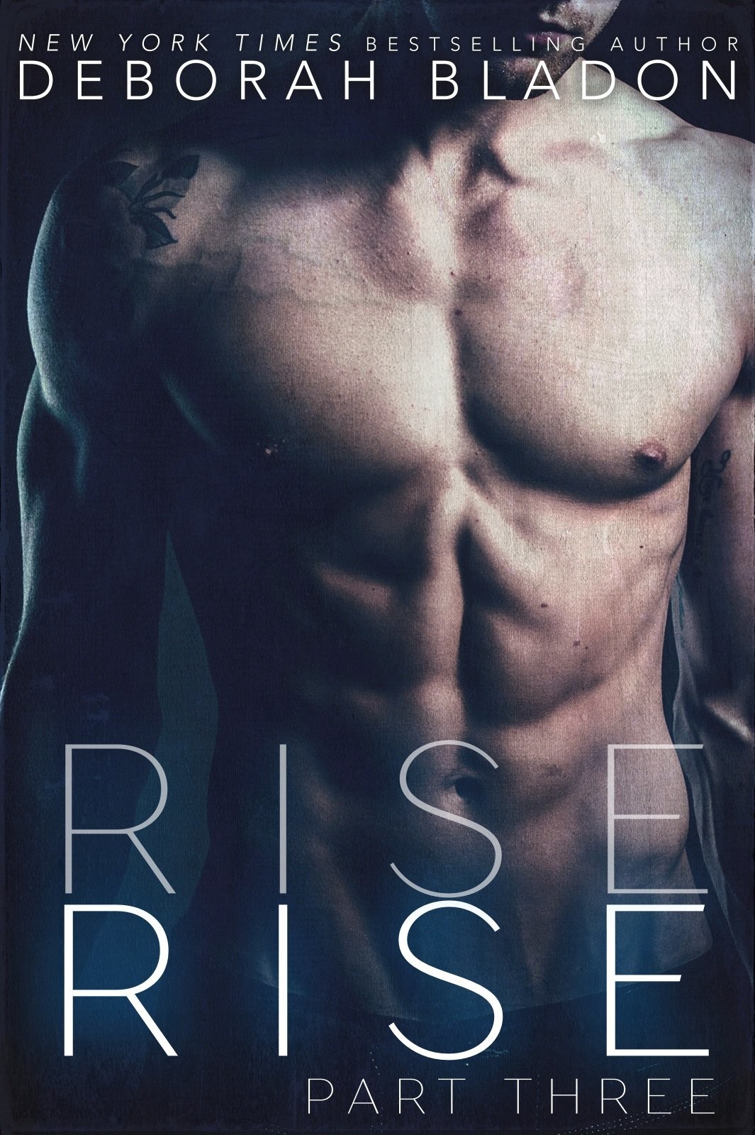 RISE - Part Three (The RISE Series Book 3) by Deborah Bladon