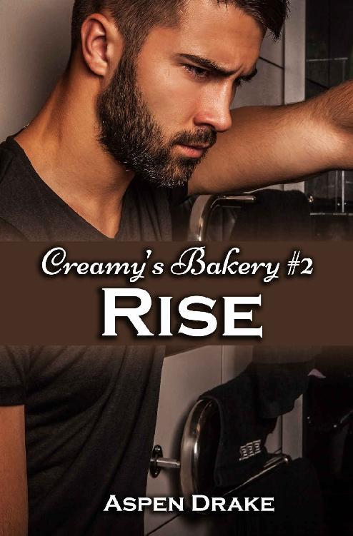 Rise: Contemporary Romance (Creamy's Bakery Book 2) by Aspen Drake