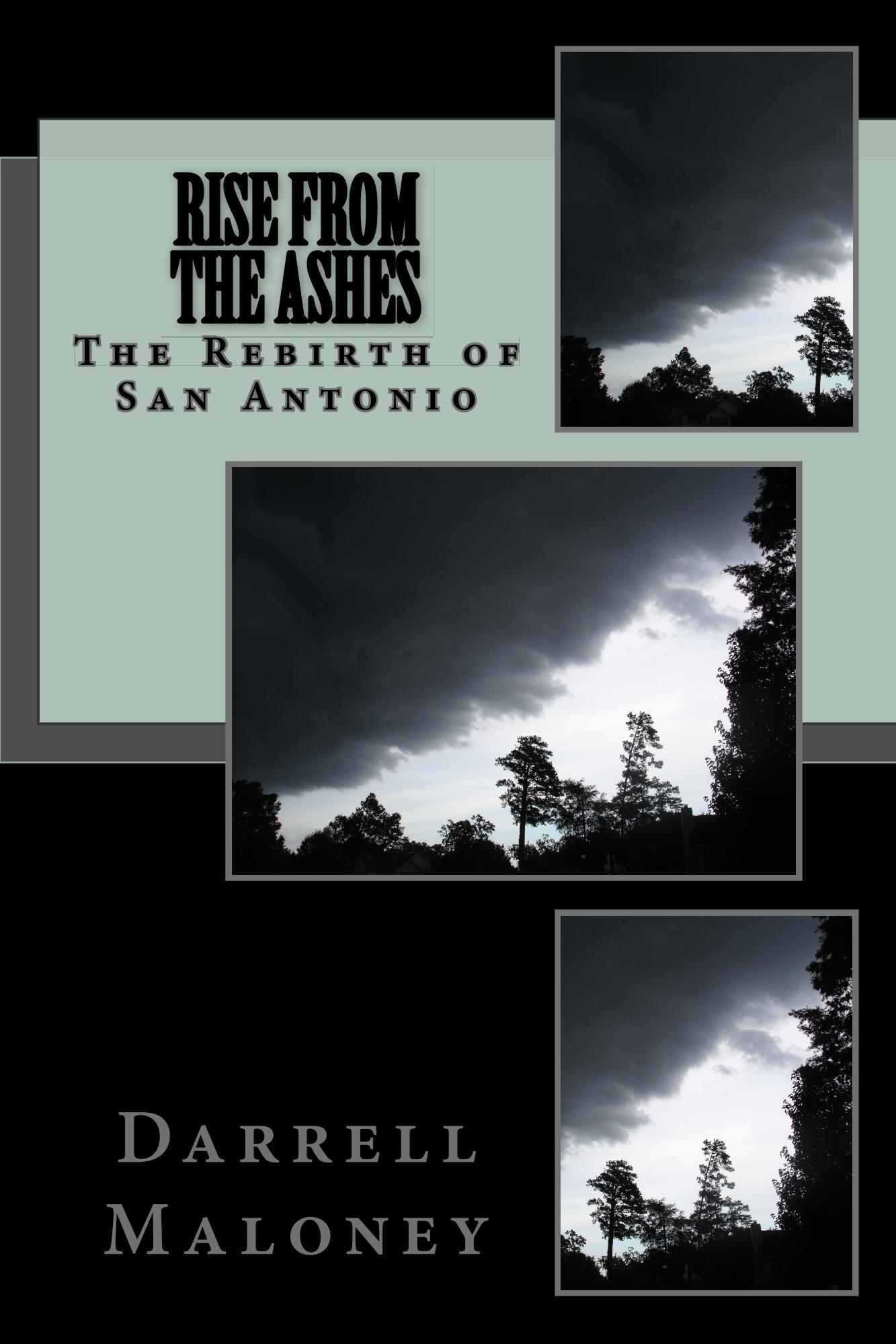 Rise From The Ashes: The Rebirth of San Antonio (Countdown to Armageddon Book 3) by Darrell Maloney