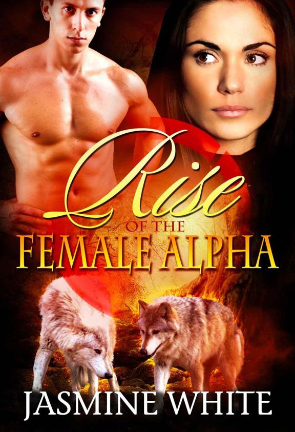 Rise of the Female Alpha by Jasmine White