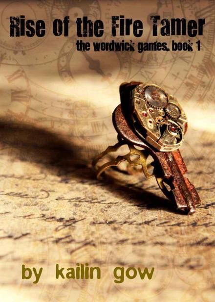 Rise of the Fire Tamer (The Wordwick Games #1) by Gow, Kailin