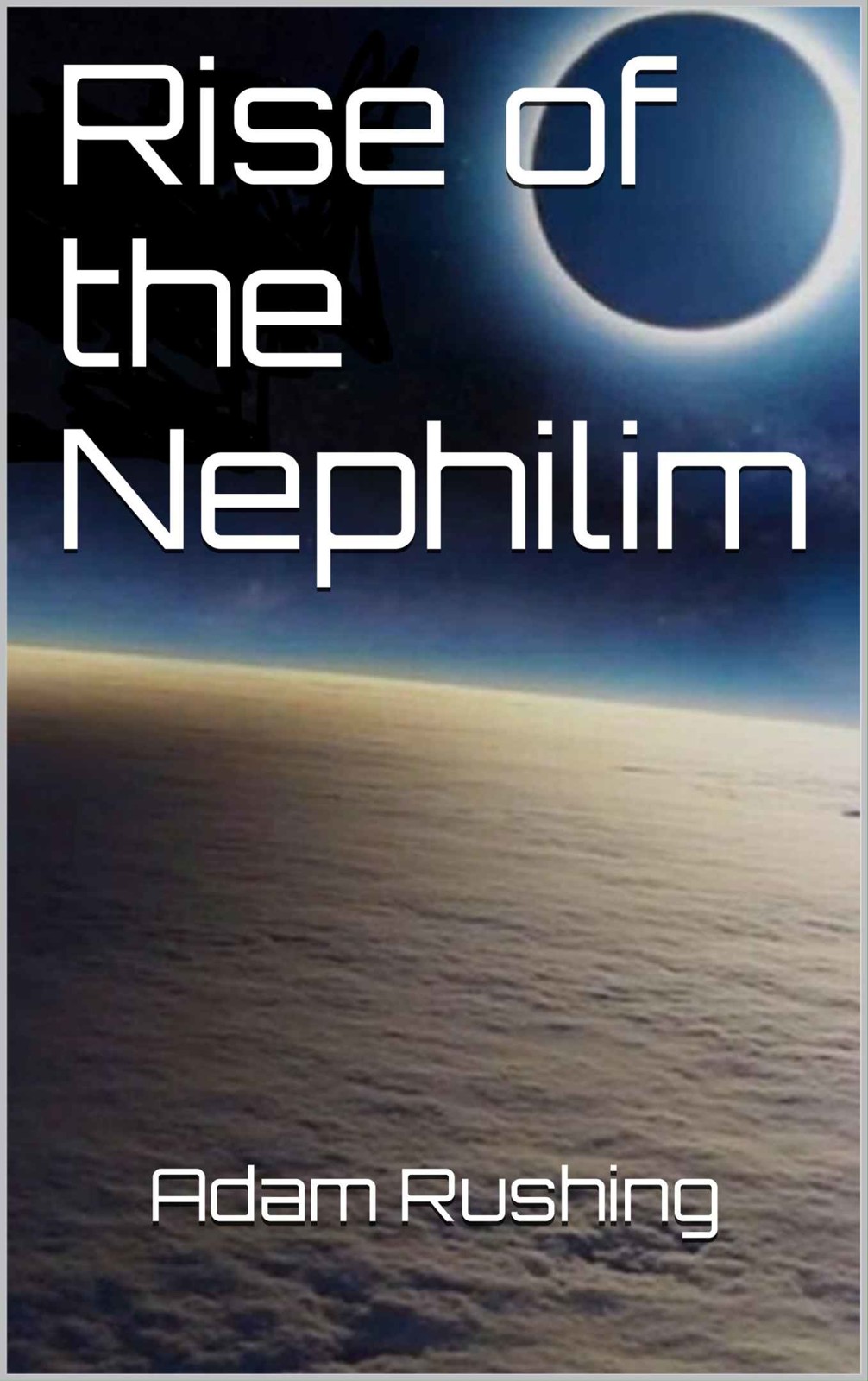 Rise of the Nephilim by Adam Rushing