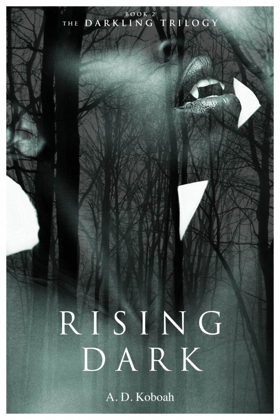 Rising Dark (The Darkling Trilogy, Book 2) by A D Koboah