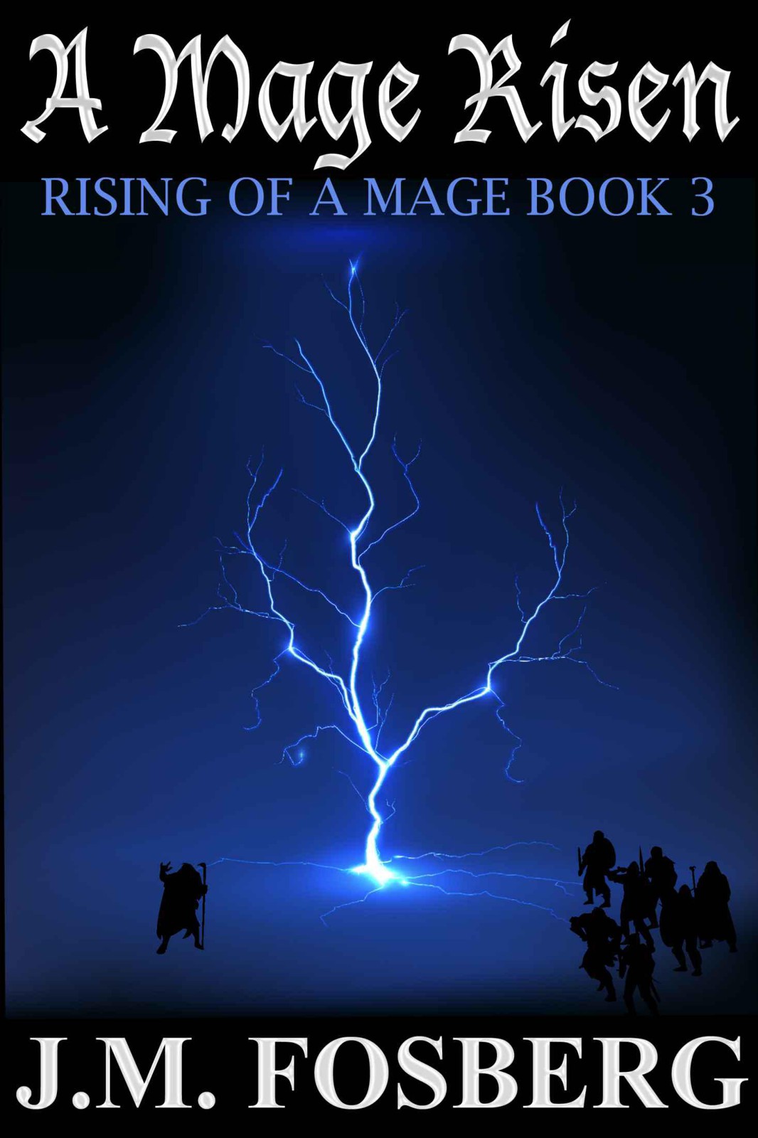 Rising of a Mage: Book 03 - A Mage Risen by J. M. Fosberg