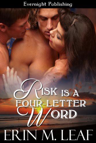 Risk Is a Four-Letter Word by Erin M. Leaf