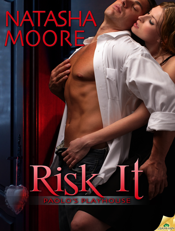 Risk It: Paolo's Playhouse, Book 2 (2011) by Natasha Moore