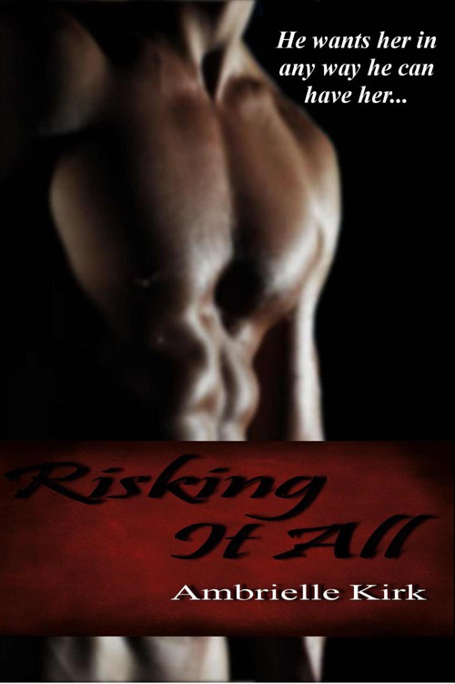 Risking It All by Kirk, Ambrielle