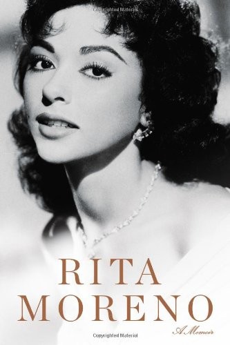 Rita Moreno: A Memoir by Rita Moreno