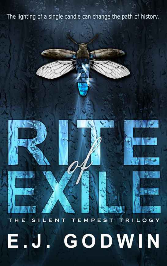 Rite of Exile: The Silent Tempest, Book 1 by E. J. Godwin