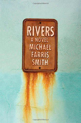 Rivers: A Novel by Michael Farris Smith