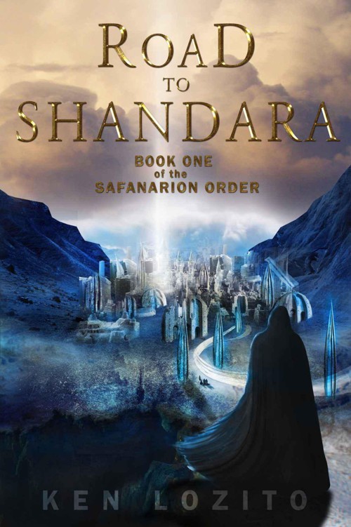 Road To Shandara (Book One of The Safanarion Order) by Lozito, Ken