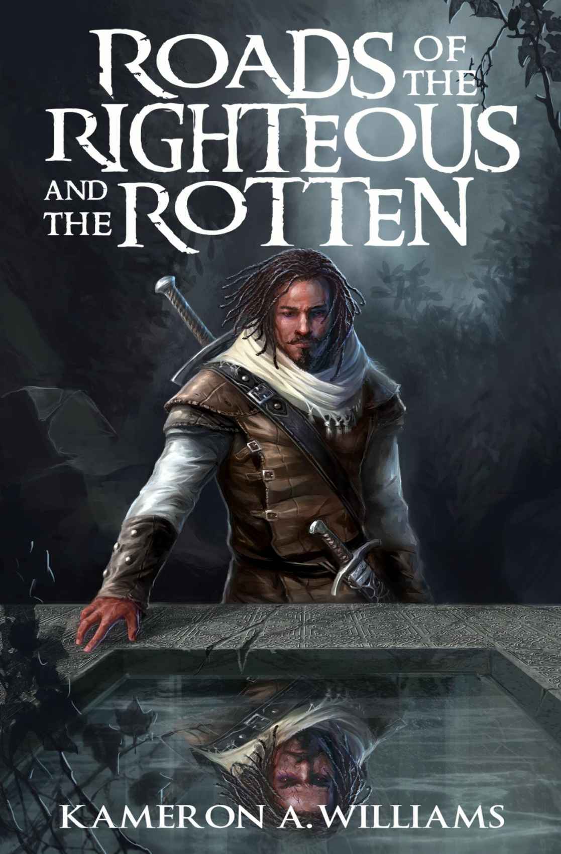 Roads of the Righteous and the Rotten (Order of Fire Book 1) by Kameron A. Williams