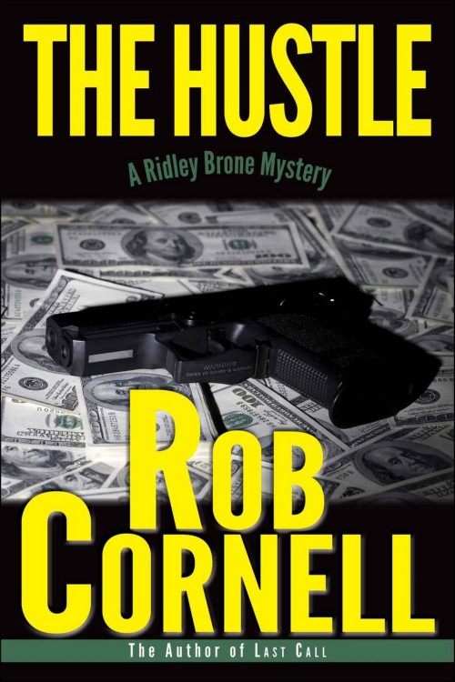 Rob Cornell - Ridley Brone 02 - The Hustle by Rob Cornell