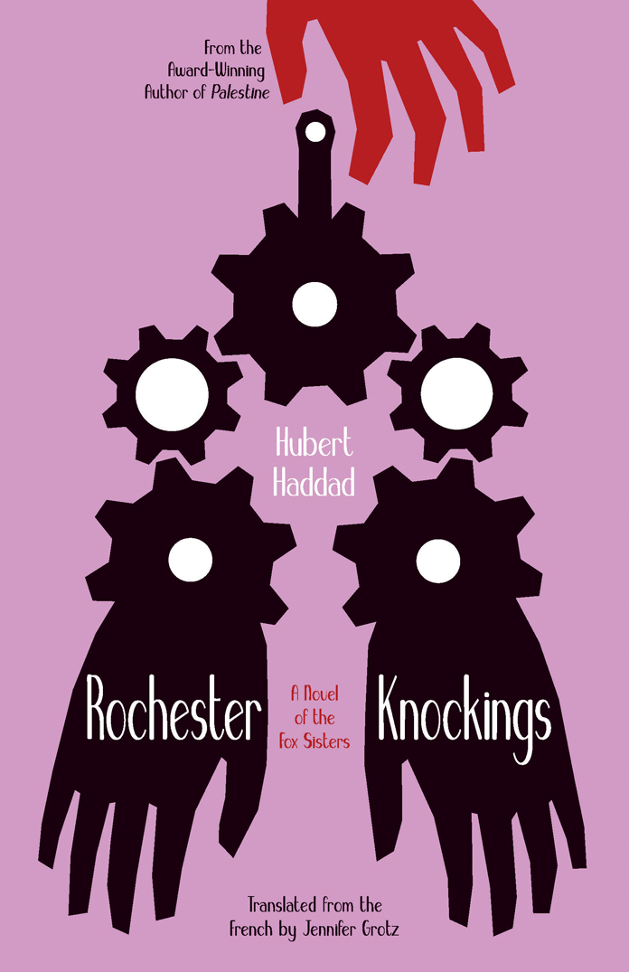 Rochester Knockings by Hubert Haddad