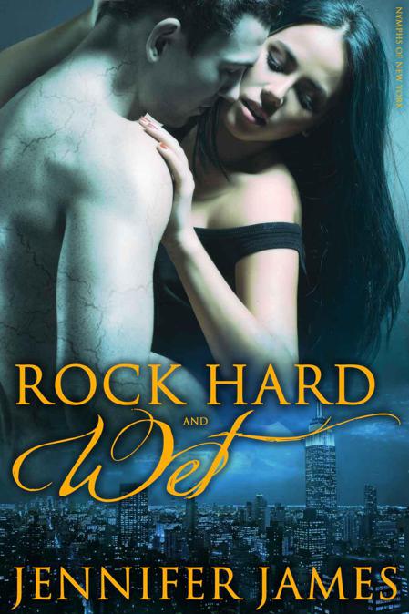 Rock Hard And Wet (BBW Paranormal Romance) (Nymphs Of New York) by James, Jennifer