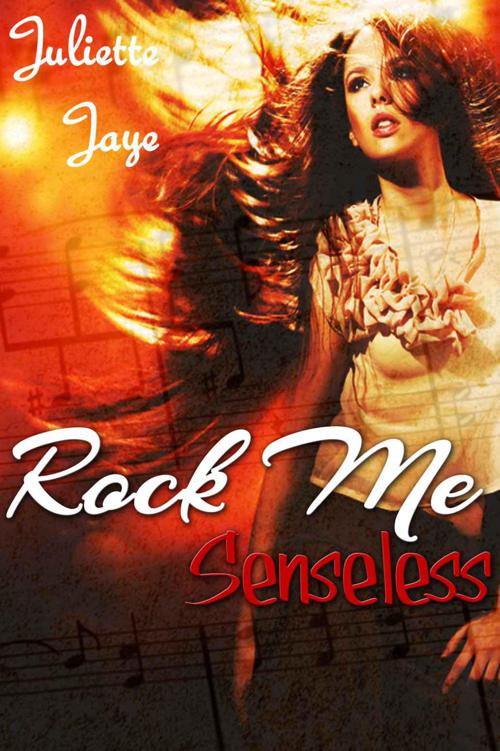 Rock Me Senseless (Rock Star Erotic Romance) (Rock Me #1)