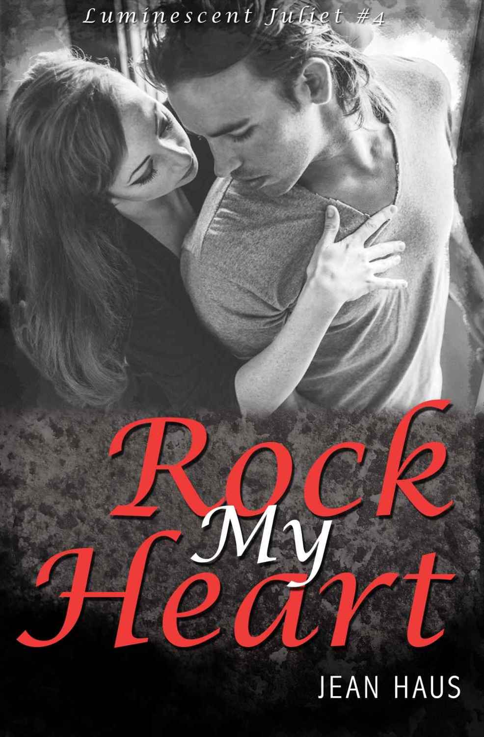 Rock My Heart (Luminescent Juliet #4)