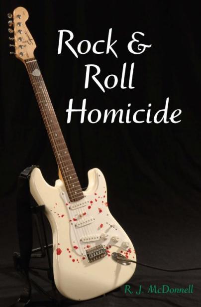 Rock & Roll Homicide by R J McDonnell