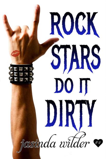 Rock Stars Do It Dirty by Wilder, Jasinda