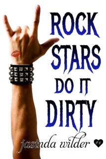 Rock Stars Do It Dirty (2000) by Jasinda Wilder