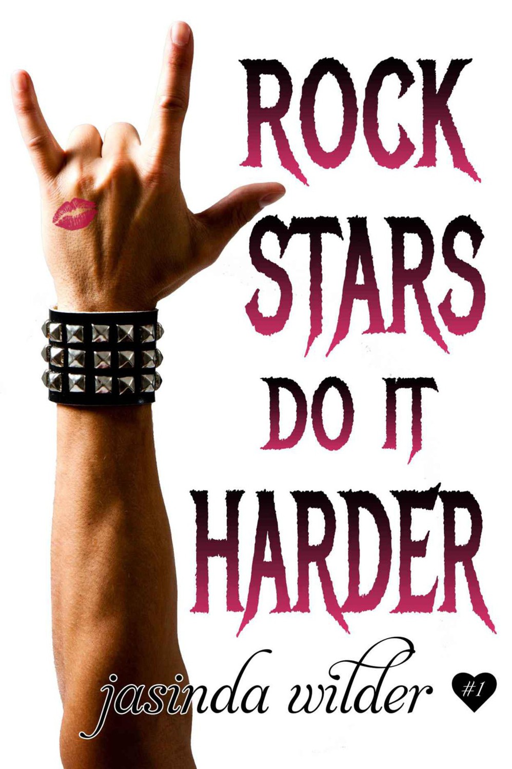 Rock Stars Do It Harder by Jasinda Wilder