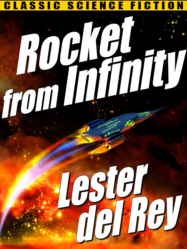 Rocket from Infinity (2015) by Lester del Rey