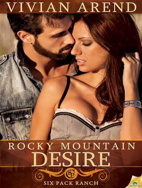 Rocky Mountain Desire: Six Pack Ranch, Book 3 by Arend, Vivian