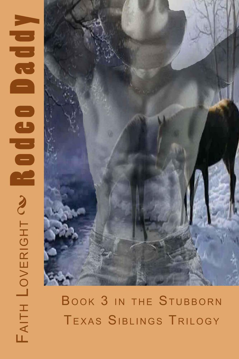 Rodeo Daddy: Book 3 in the Stubborn Texas Siblings Trilogy