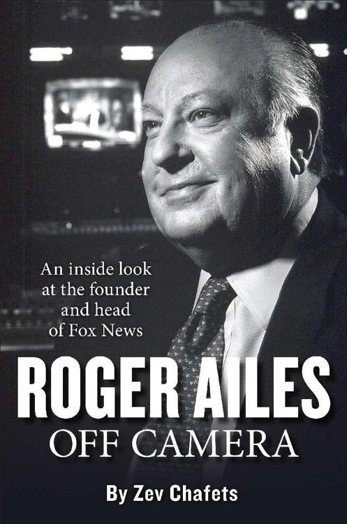 Roger Ailes: Off Camera by Zev Chafets