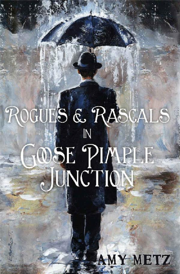 Rogues & Rascals in Goose Pimple Junction (Goose Pimple Junction Mysteries Book 4) by Amy Metz