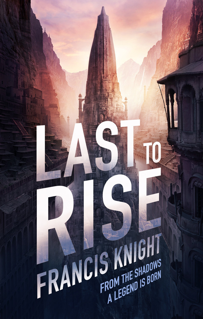 Rojan Dizon 03 - Last to Rise by Francis Knight