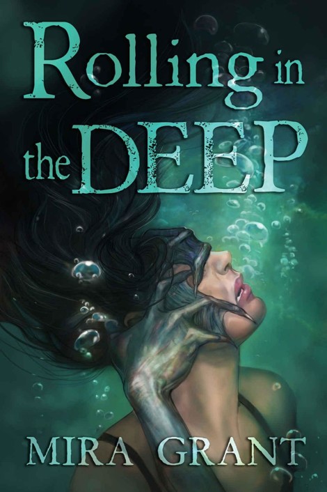 Rolling in the Deep by Mira Grant