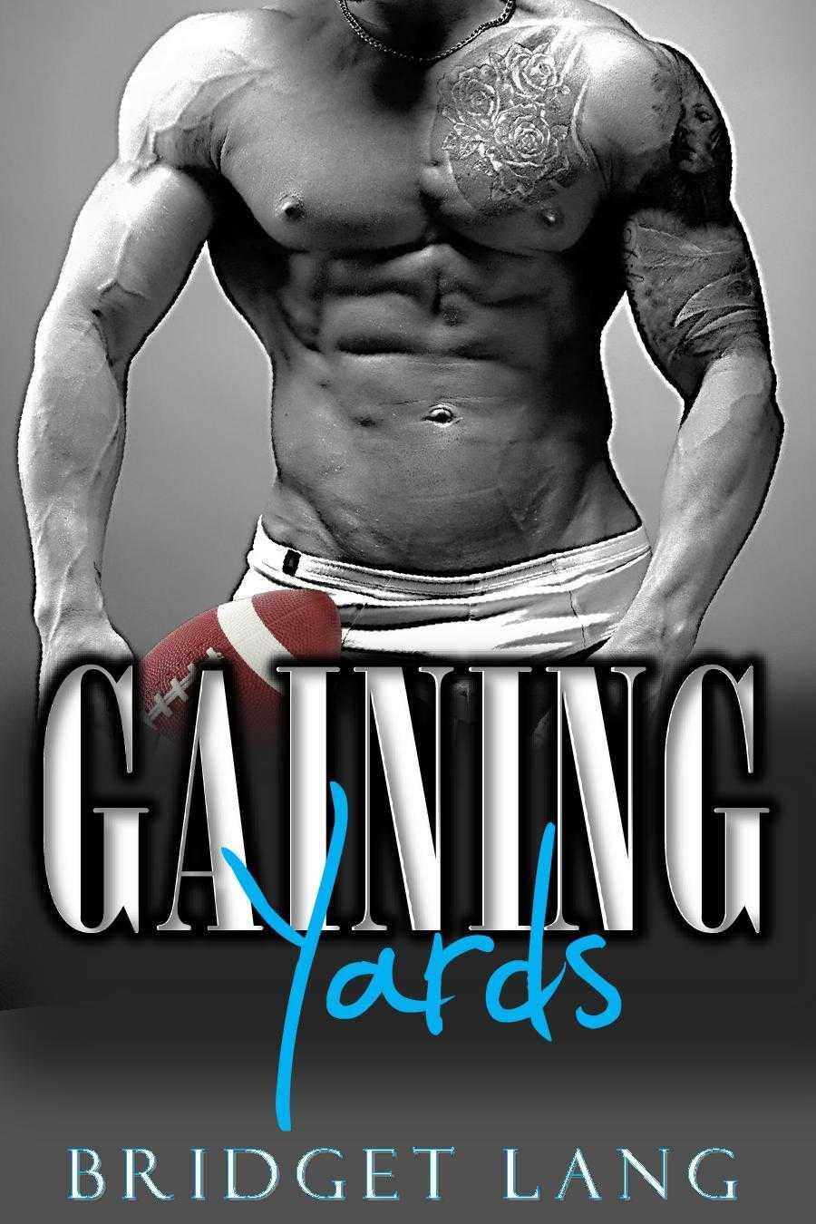 ROMANCE: Bad Boy Romance: GAINING YARDS (Alpha Male College Football Player and BBW First Time) (Contemporary New Adult Sports Romance)