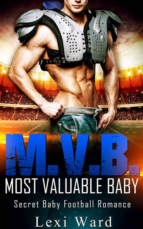 ROMANCE: BAD BOY ROMANCE: M.V.B. - Most Valuable Baby (Sports Secret Baby Romance) (Contemporary Interracial Pregnancy Romance) by Lexi Ward